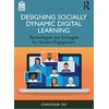 KNYGA Chaohua Ou Designing Socially Dynamic Digital Learning