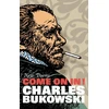 KNYGA Charles Bukowski Come On In!