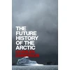 KNYGA Charles Emmerson Future History of the Arctic