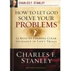 KNYGA Charles F Stanley How to Let God Solve Your Problems