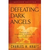 KNYGA Charles H Kraft Defeating Dark Angels – Breaking Demonic Oppression in the Believer`s Life