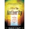 KNYGA Charles H Kraft I Give You Authority – Practicing the Authority Jesus Gave Us