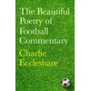 KNYGA Charlie Eccleshare Beautiful Poetry of Football Commentary