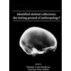 KNYGA Charlotte Yvette Henderson Identified skeletal collections: the testing ground of anthropology?