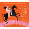 KNYGA Charlotte Zolotow Rose, a Bridge, and a Wild Juodas Horse