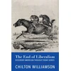 KNYGA Chilton Williamson The End of Liberalism