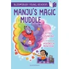 KNYGA Chitra Soundar Manju's Magic Muddle: A Bloomsbury Young Reader
