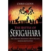 KNYGA Chris Glenn Battle of Sekigahara, The Greatest, Bloodiest, Most Decisive Samurai Battle Ever