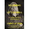 KNYGA Chris La Tray Becoming Little Shell