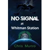 KNYGA Chris Munro No Signal at Whitman Station