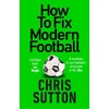 KNYGA Chris Sutton How to Fix Modern Football