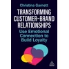 KNYGA Christina Garnett Transforming Customer–Brand Relationships, Use Emotional Connection To Build Loyalty