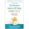 KNYGA Christine A Padesky Clinician's Guide to CBT Using Mind Over Mood, Second Edition