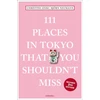 KNYGA Christine Izeki 111 Places in Tokyo That You Shouldn't Miss