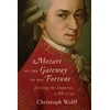 KNYGA Christoph Wolff Mozart at the Gateway to His Fortune
