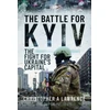 KNYGA Christopher A Lawrence The Battle for Kyiv