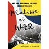 KNYGA Christopher C Gorham Matisse at War