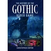 KNYGA Christopher Carton History of the Gothic Video Game