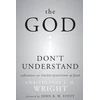 KNYGA Christopher J. H. Wright God I Don't Understand