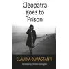 KNYGA Claudia Durastanti Cleopatra Goes to Prison
