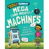 KNYGA Claudia Martin Stupendous and Tremendous Technology: Mega and Mighty Machines