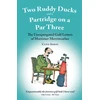 KNYGA Clive Agran Two Ruddy Ducks and a Partridge on a Par Three