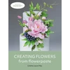 KNYGA Colette Laura May Creating Flowers from Flowerpaste