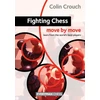 KNYGA Colin Crouch Fighting Chess: Move by Move