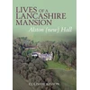 KNYGA Colin Dickinson Lives of a Lancashire Mansion