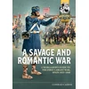 KNYGA Conrad Cains A Savage and Romantic War