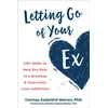KNYGA Cortney Soderlind Warren Letting Go of Your Ex