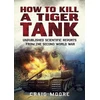 KNYGA Craig Moore How to Kill a Tiger Tank