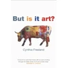 KNYGA Cynthia Freeland But Is It Art?