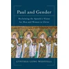 KNYGA Cynthia Long Westfall Paul and Gender – Reclaiming the Apostle`s Vision for Men and Women in Christ