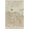 KNYGA D Huw Owen Lordship of Denbigh 1282-1543