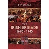 KNYGA D P Graham The Irish Brigade 1670-1745