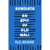 KNYGA D T Niane Sundiata: An Epic of Old Mali
