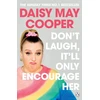 KNYGA Daisy May Cooper Don't Laugh, It'll Only Encourage Her