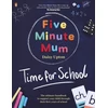 KNYGA Daisy Upton Five Minute Mum: Time For School