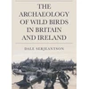 KNYGA Dale Serjeantson Archaeology of Wild Birds in Britain and Ireland