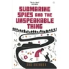 KNYGA Dan Anthony Submarine Spies and the Unspeakable Thing