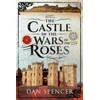 KNYGA Dan Spencer Castle in the Wars of the Roses