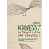 KNYGA Dan Wakefield Kurt Vonnegut: The Making of a Writer