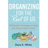KNYGA Dana K White Organizing for the Rest of Us