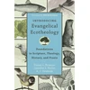 KNYGA Daniel Brunner Introducing Evangelical Ecotheology – Foundations in Scripture, Theology, History, and Praxis