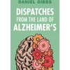 KNYGA Daniel Gibbs Dispatches from the Land of Alzheimer's