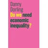 KNYGA Danny Dorling Do We Need Economic Inequality?