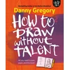 KNYGA Danny Gregory How to Draw Without Talent