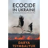 KNYGA Darya Tsymbalyuk Ecocide in Ukraine