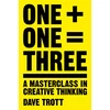 KNYGA Dave Trott One Plus One Equals Three, A Masterclass in Creative Thinking